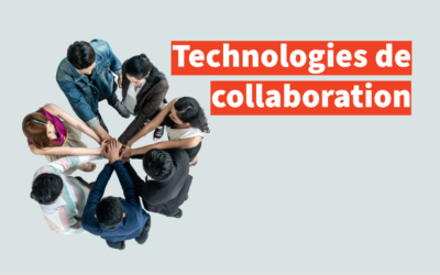 Tout savoir sur les technologies de collaboration